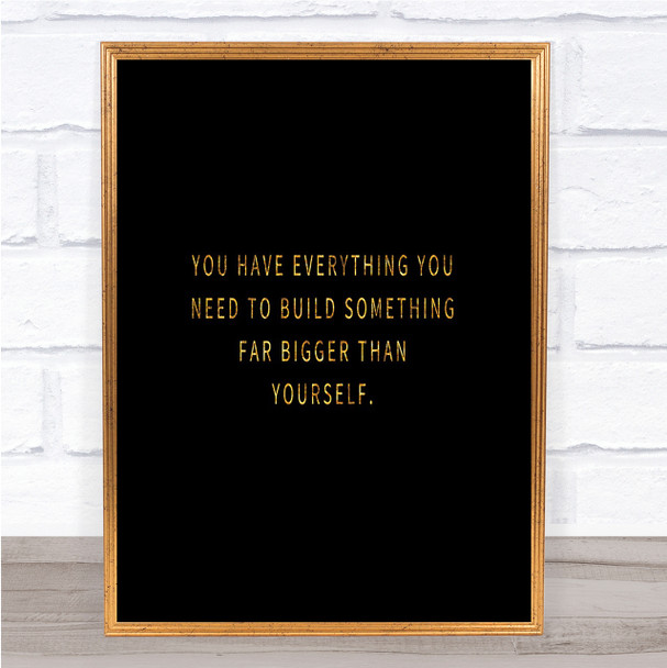 Build Something Bigger Quote Print Black & Gold Wall Art Picture