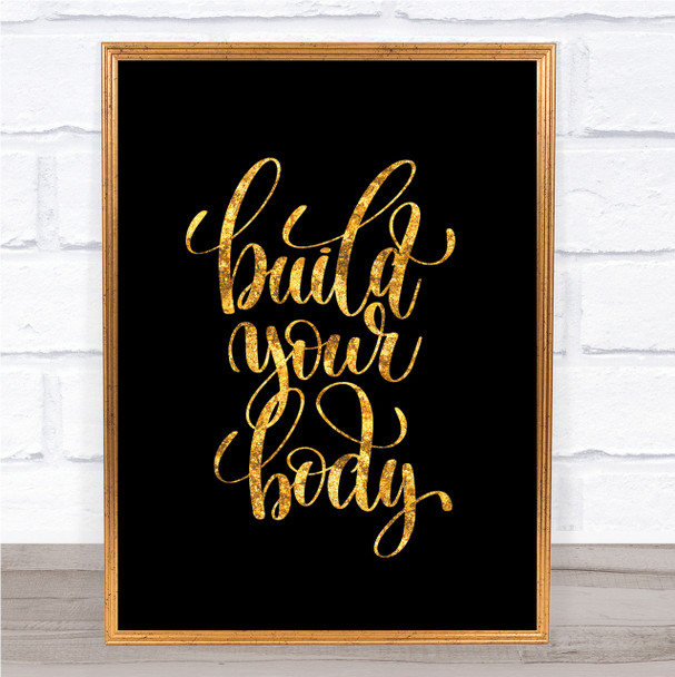 Build Your Body Quote Print Black & Gold Wall Art Picture