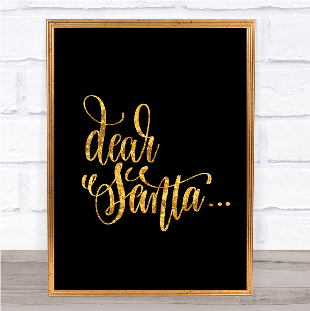 Christmas Dear Santa Quote Print Black & Gold Wall Art Picture