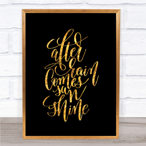 After Rain Comes Sun Quote Print Black & Gold Wall Art Picture