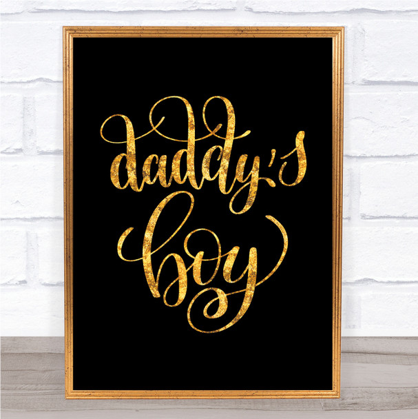 Daddy's Boy Quote Print Black & Gold Wall Art Picture
