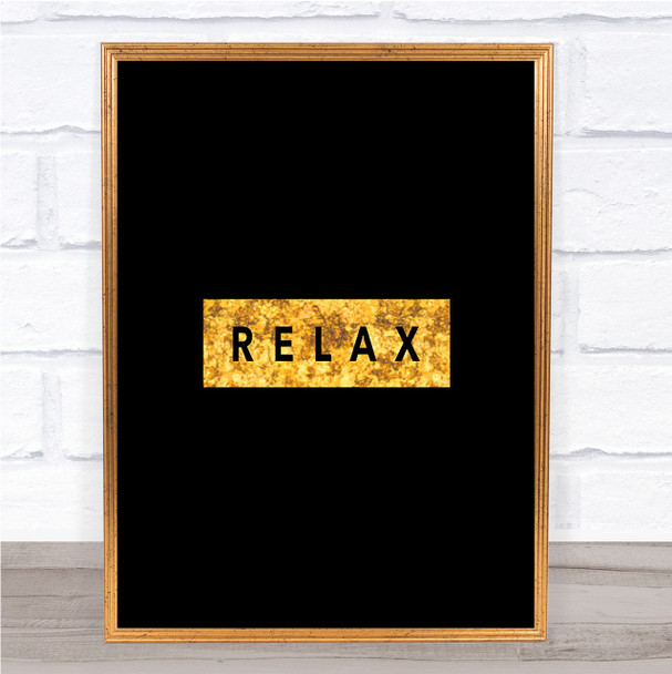 Dark Relax Quote Print Black & Gold Wall Art Picture