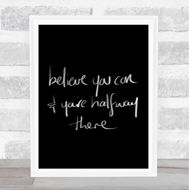 Believe You Can Quote Print Black & White