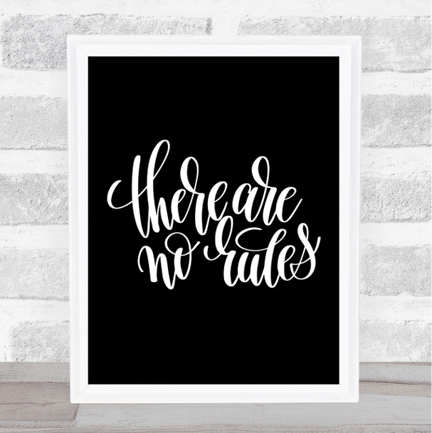There Are No Rules Quote Print Black & White