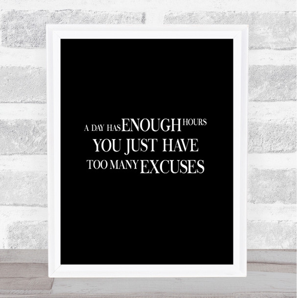 Too Many Excuses Quote Print Black & White