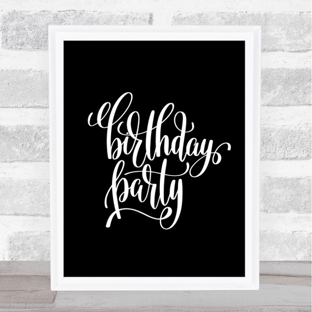 Birthday Party Quote Print Black & White