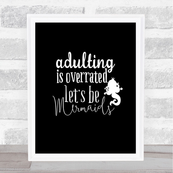 Adult Lets Be Mermaids Quote Print Black & White