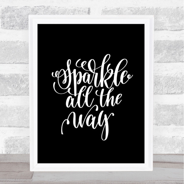 Christmas Sparkle All The Way Quote Print Black & White