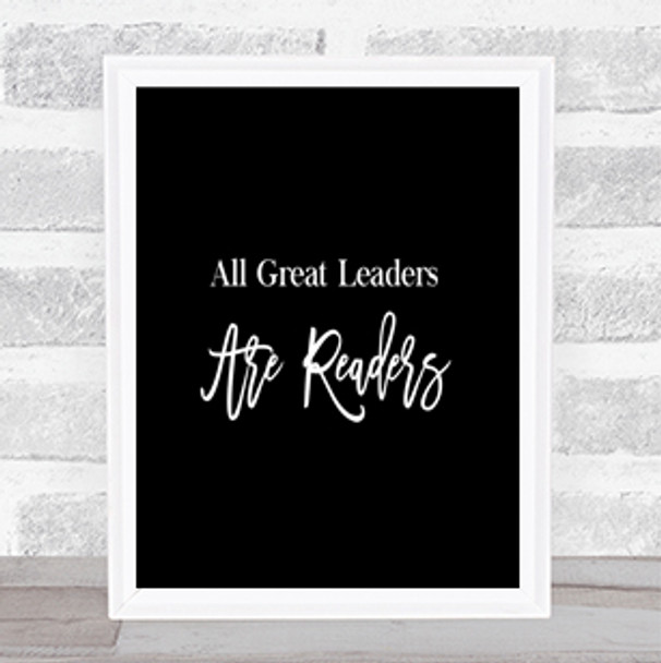 All Great Leaders Quote Print Black & White