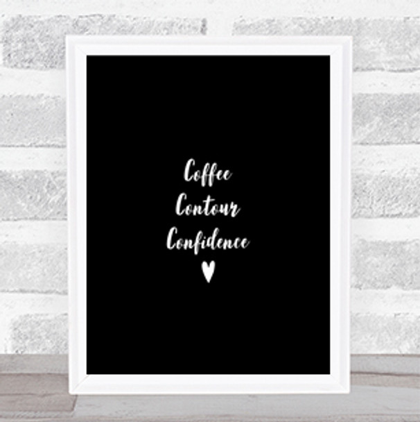 Coffee Contour Confidence Quote Print Black & White