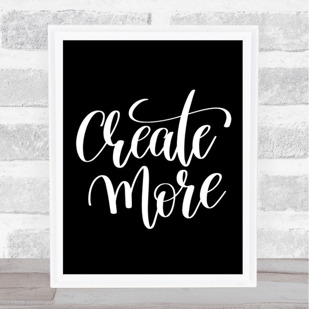 Create More Quote Print Black & White