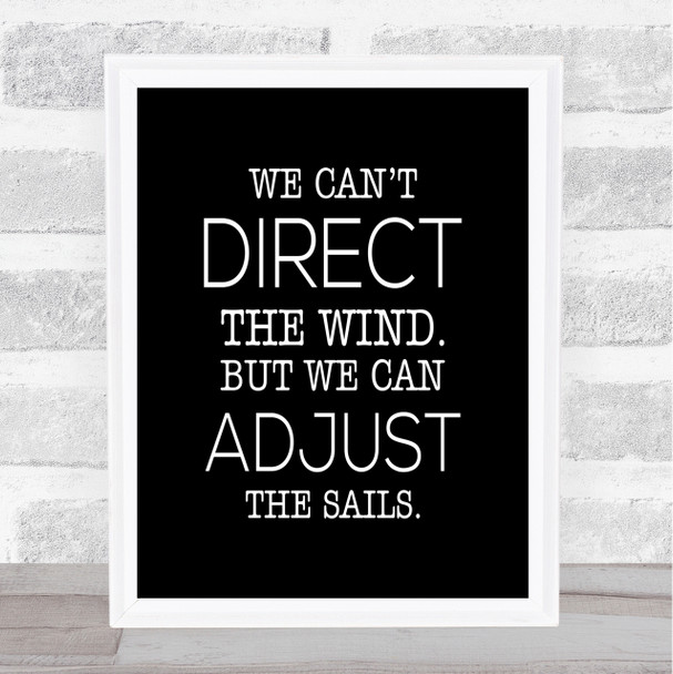 Direct Wind Adjust Sails Quote Print Black & White