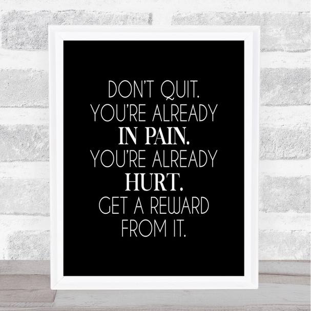 Already In Pain Quote Print Black & White