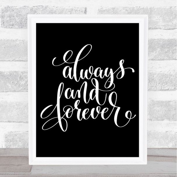 Always And Forever Quote Print Black & White