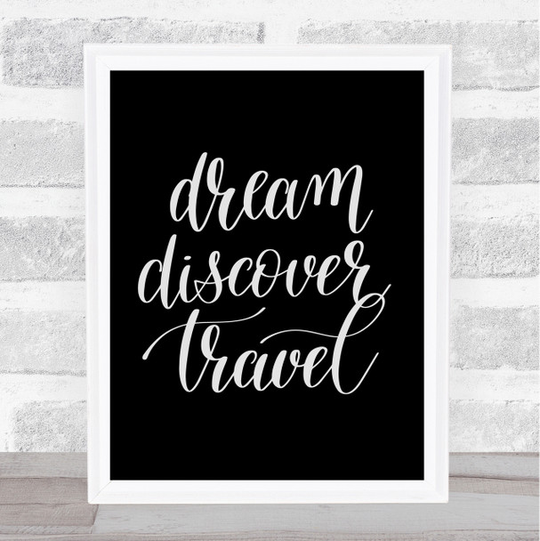 Dream Discover Travel Quote Print Black & White