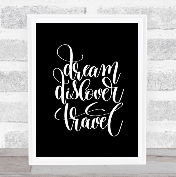 Dream Travel Quote Print Black & White