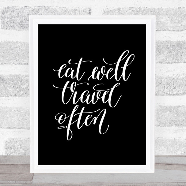 Eat Well Travel Often Swirl Quote Print Black & White