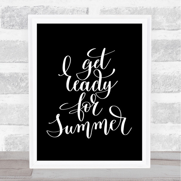 Get Ready For Summer Quote Print Black & White