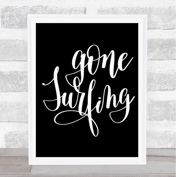 Gone Surfing Quote Print Black & White