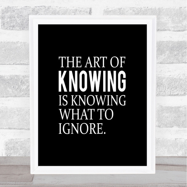 Art Of Knowing Quote Print Black & White