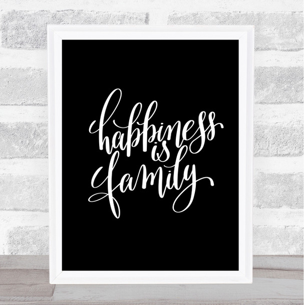 Happiness Is Family Quote Print Black & White