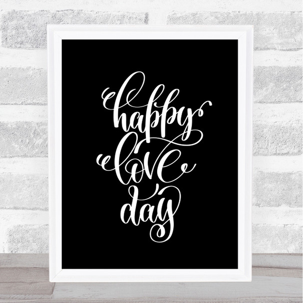 Happy Love Day Quote Print Black & White