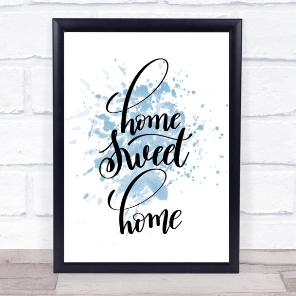 Home Sweet Home Inspirational Quote Print Blue Watercolour Poster