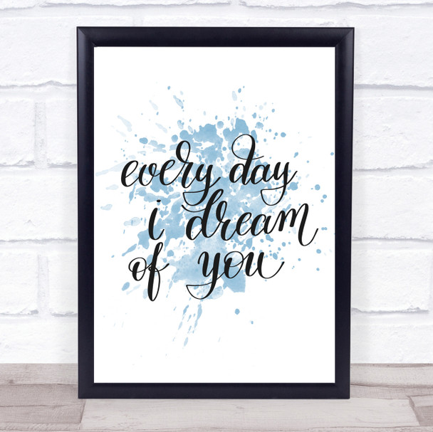 I Dream Of You Inspirational Quote Print Blue Watercolour Poster