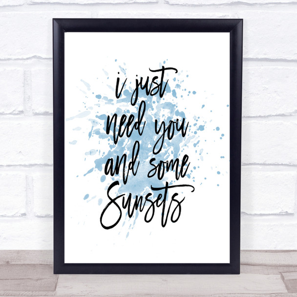 Just Need You Inspirational Quote Print Blue Watercolour Poster