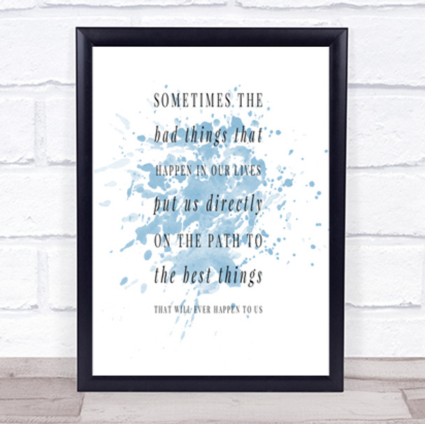 Bad Things Happen For A Reason Inspirational Quote Print Blue Watercolour Poster