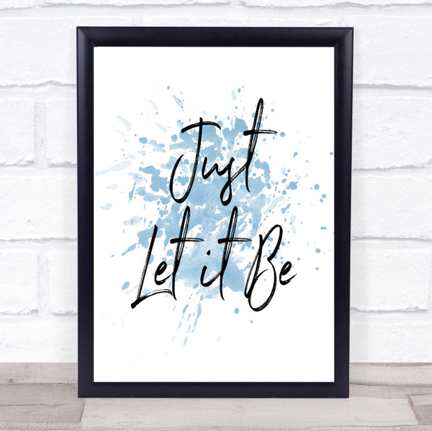 Let It Be Inspirational Quote Print Blue Watercolour Poster