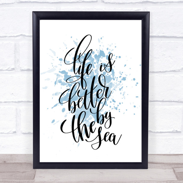 Life Is Better By The Sea Inspirational Quote Print Blue Watercolour Poster