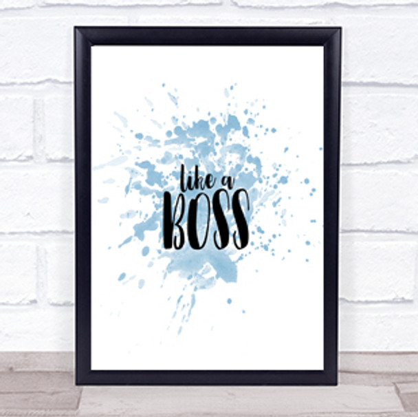 Like A Boss Inspirational Quote Print Blue Watercolour Poster