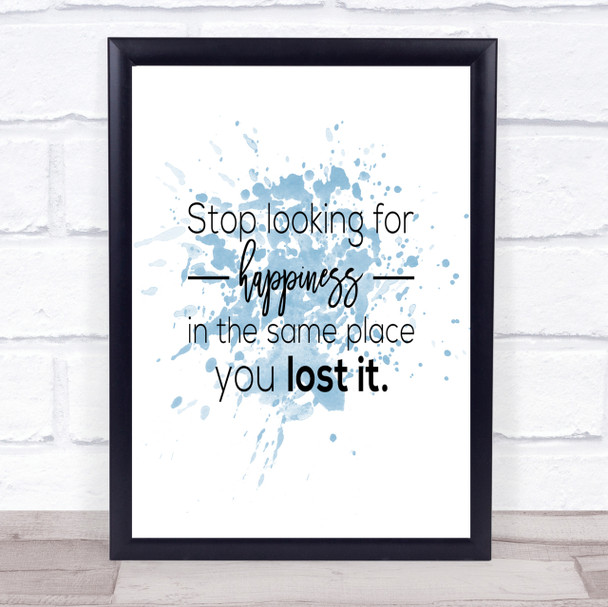 Looking For Happiness Inspirational Quote Print Blue Watercolour Poster