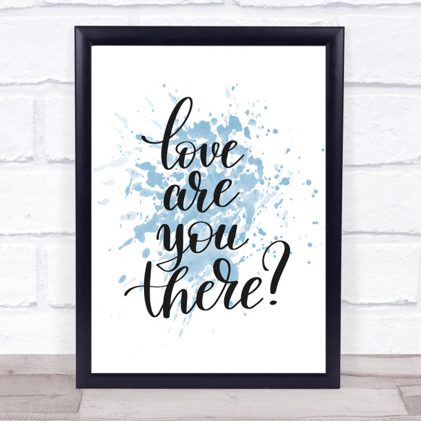 Love Are You There Inspirational Quote Print Blue Watercolour Poster