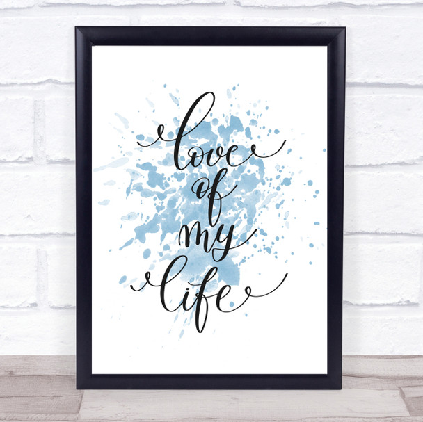 Love Of My Life Inspirational Quote Print Blue Watercolour Poster