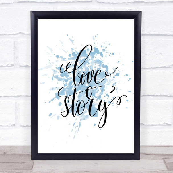 Love Story Inspirational Quote Print Blue Watercolour Poster