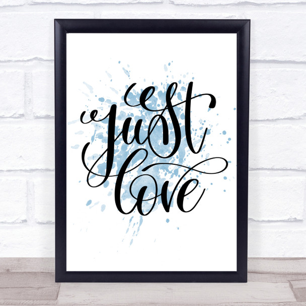 Love Swirl Inspirational Quote Print Blue Watercolour Poster