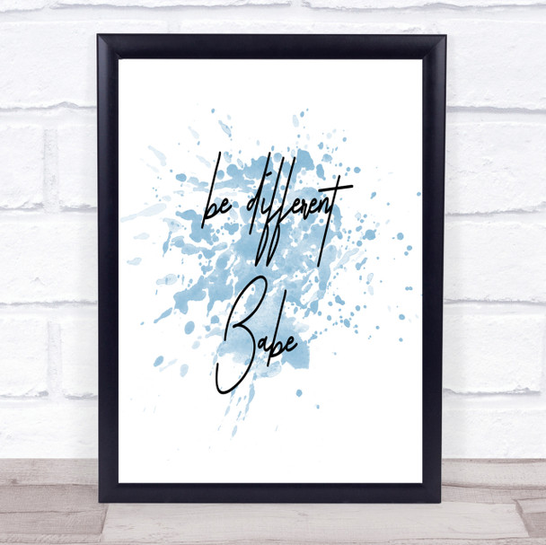 Be Different Babe Inspirational Quote Print Blue Watercolour Poster