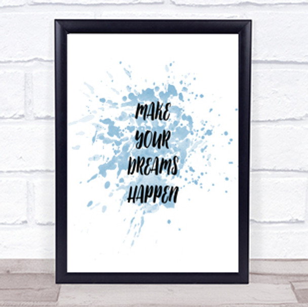 Make Your Dreams Inspirational Quote Print Blue Watercolour Poster