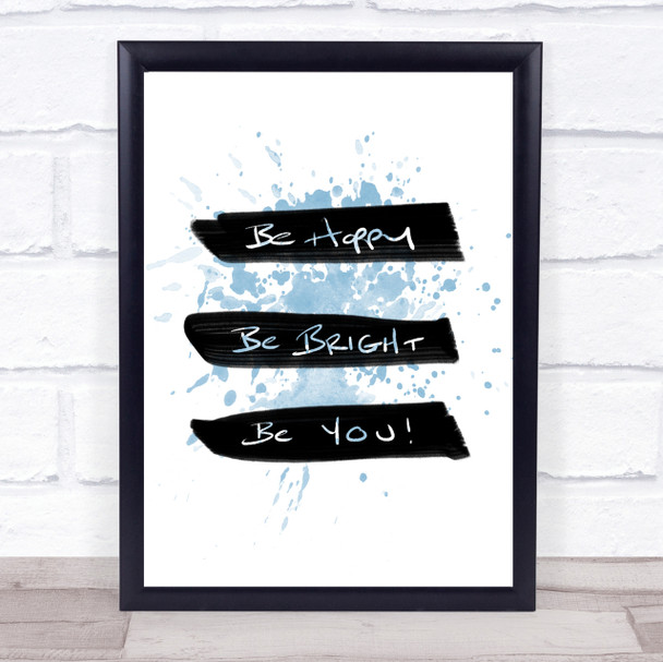 Be Happy Bright Inspirational Quote Print Blue Watercolour Poster