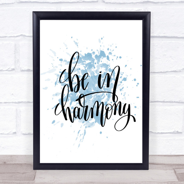 Be In Harmony Inspirational Quote Print Blue Watercolour Poster