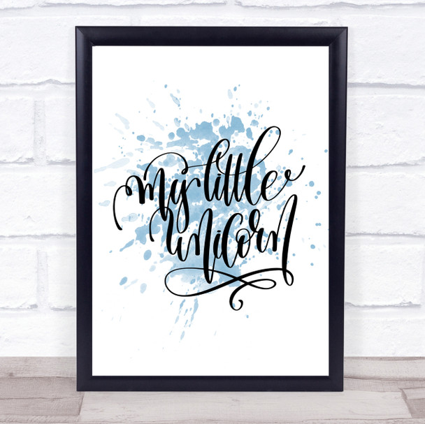 My Little Unicorn Inspirational Quote Print Blue Watercolour Poster
