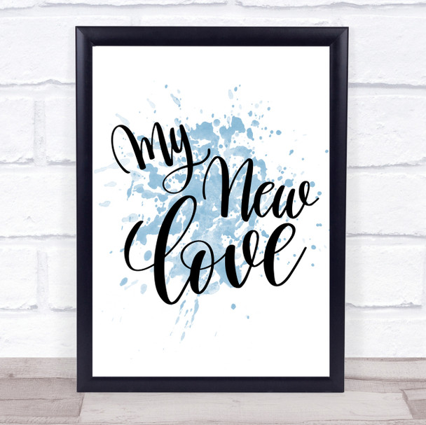 My New Love Inspirational Quote Print Blue Watercolour Poster