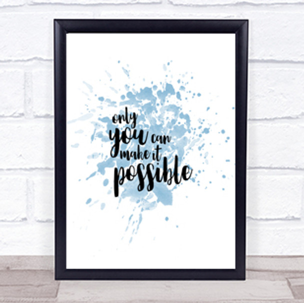 Only You Can Inspirational Quote Print Blue Watercolour Poster