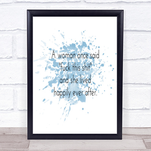 A Woman Once Said Inspirational Quote Print Blue Watercolour Poster