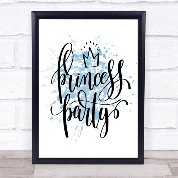 Princess Party Inspirational Quote Print Blue Watercolour Poster