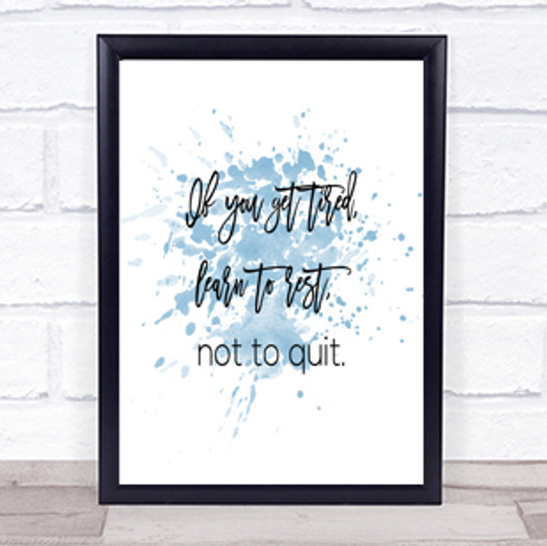 Rest Not Quit Inspirational Quote Print Blue Watercolour Poster