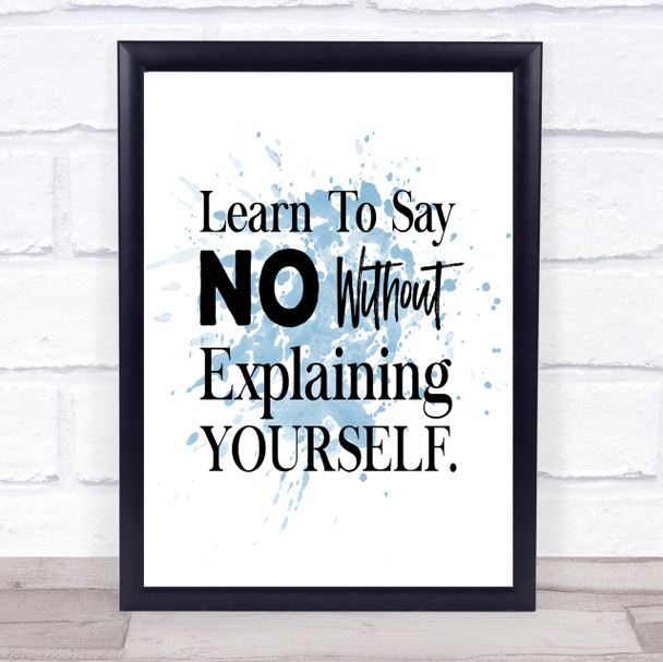 Say No Inspirational Quote Print Blue Watercolour Poster
