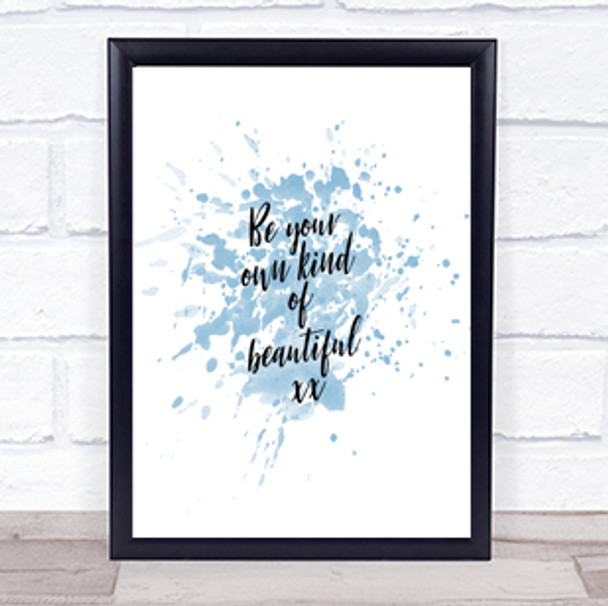 Be Your Own Kind Inspirational Quote Print Blue Watercolour Poster